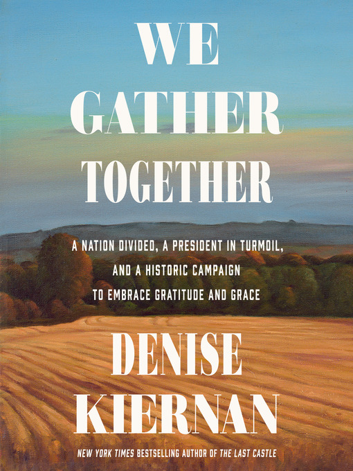Title details for We Gather Together by Denise Kiernan - Available